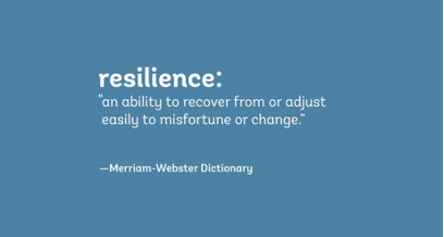Image of the Merriam-Webster definition of resilience that mentions recovering and adjusting.