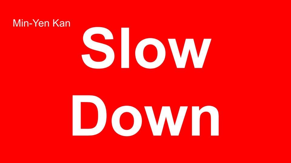 "SLOW DOWN" in big font text